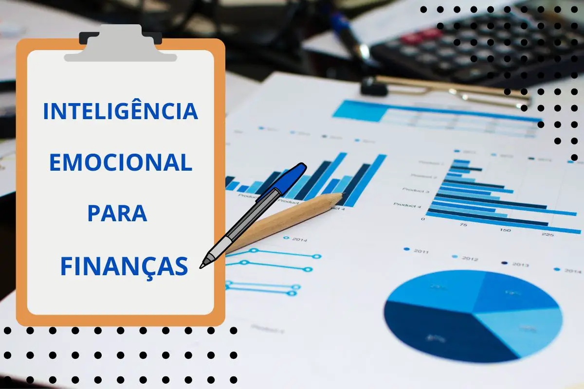 A inteligência emocional aplicada às finanças: Como gerenciar suas emoções para melhorar sua saúde financeira